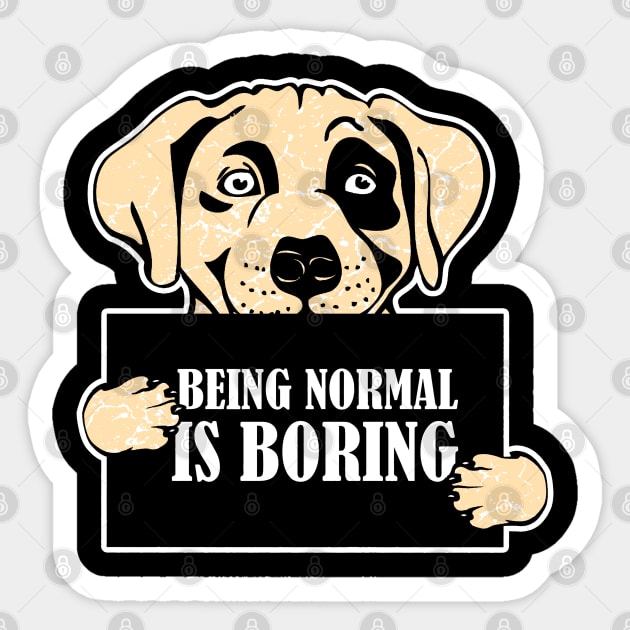 Being normal is Boring Sticker by Mila46